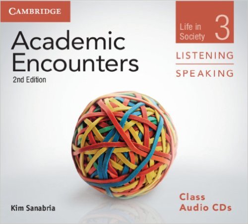 ACADEMIC ECOUNTERS 2nd ED. LIFE IN SOCIETY. LISTENING AND SPEAKING Class Audio CD