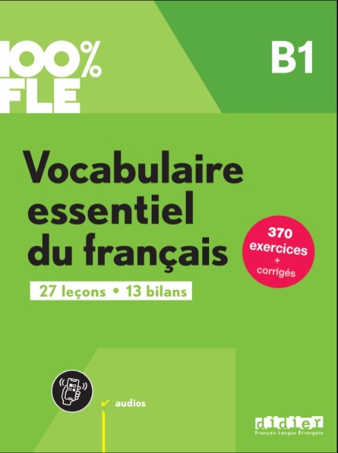 100% FLE VOCABULAIRE ESSENTIEL DU FRANCAIS B1 Livre + Didierfle.app