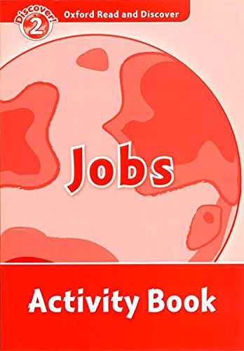 JOBS (OXFORD READ AND DISCOVER, LEVEL 2) Activity Book