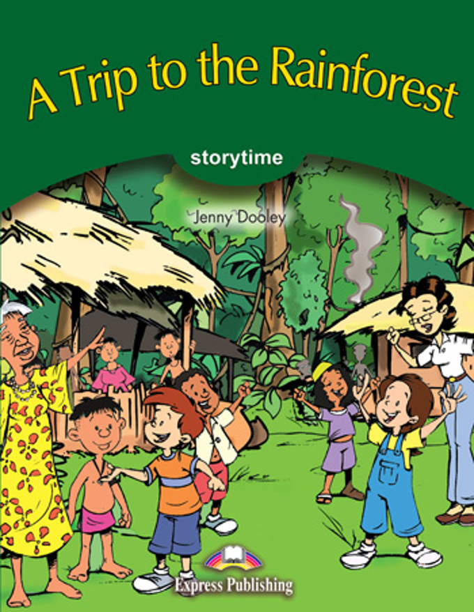 TRIP TO THE RAINFOREST, A (STORYTIME, STAGE 3) Book