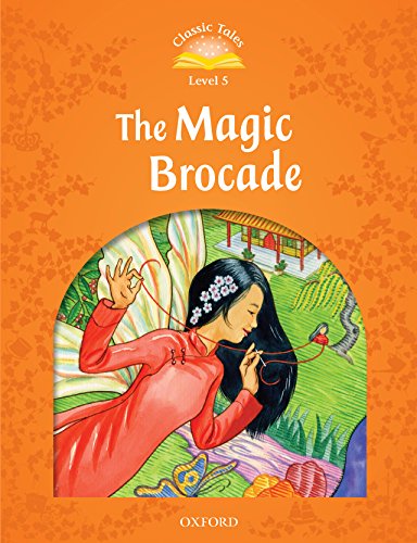 MAGIC BROCADE, THE (CLASSIC TALES 2nd ED, LEVEL 5) Book