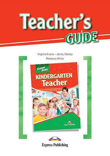 KINDERGARTEN TEACHER (CAREER PATHS) Teacher's Book