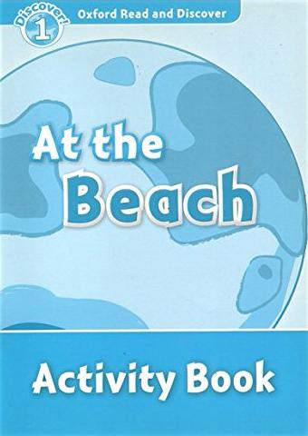 AT THE BEACH (OXFORD READ AND DISCOVER, LEVEL 1) Activity Book