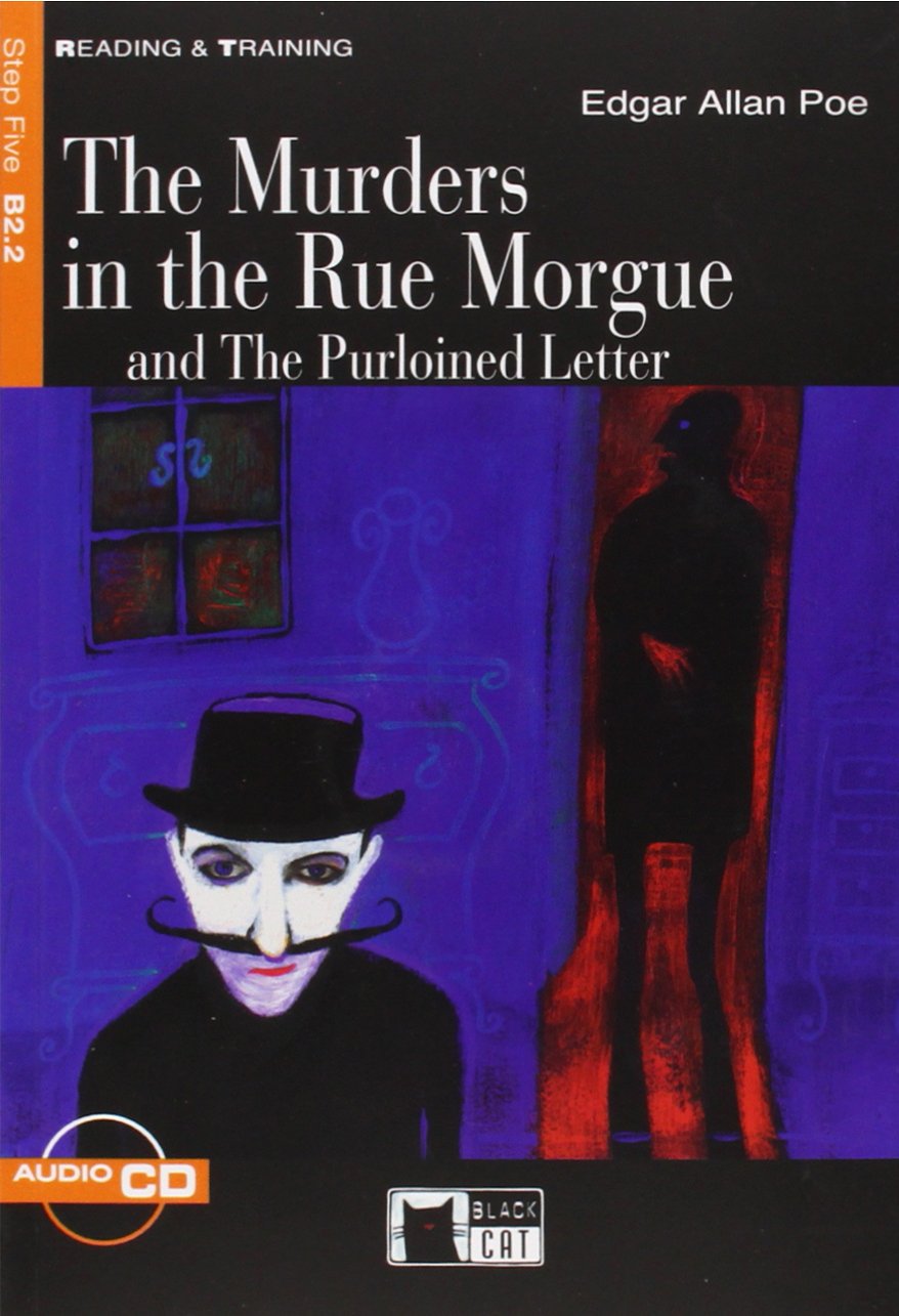 MURDERS IN THE RUE MORGUE AND THE PURLOINED LETTER,THE (READING & TRAINING STEP5, B2.2)Book+ AudioCD