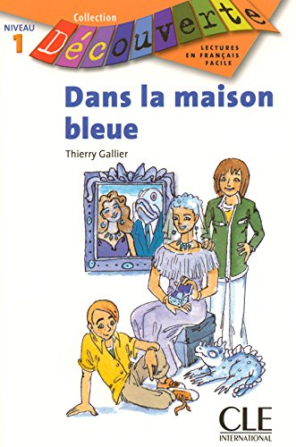 DANS LA MAISON BLEEUE (COLLECTION DECOUVERTE, NIVEAU 1) Livre 