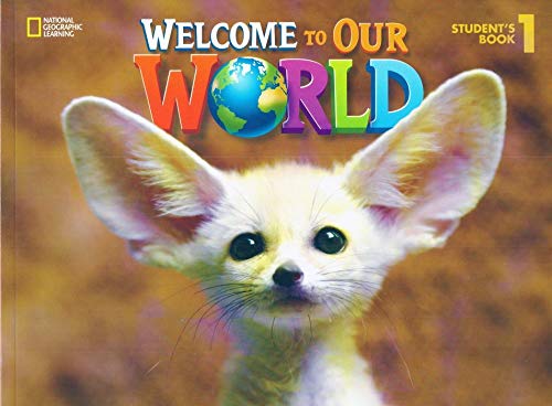 WELCOME TO OUR WORLD 1 Student's Book