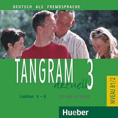 TANGRAM AKTUELL 3 Lektion 5-8 CD zum Kursbuch