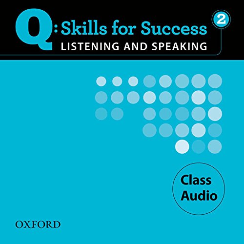 Q:SKILLS FOR SUCCESS LISTENING AND SPEAKING 2 Class Audio CD 