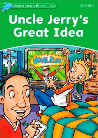 UNCLE JERRY'S GREAT IDEA (DOLPHIN READERS, LEVEL 3) Book