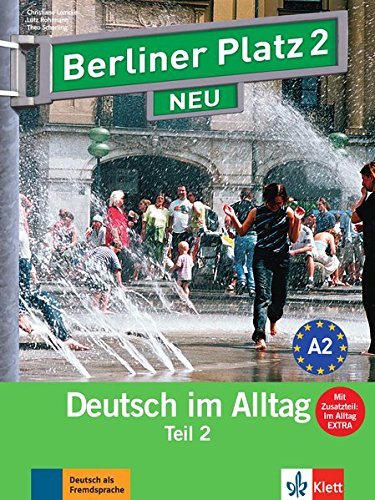 BERLINER PLATZ 2 NEU Lehr- und Arbeitsbuch Teil 2 + Audio-CD +Im Alltag EXTRA