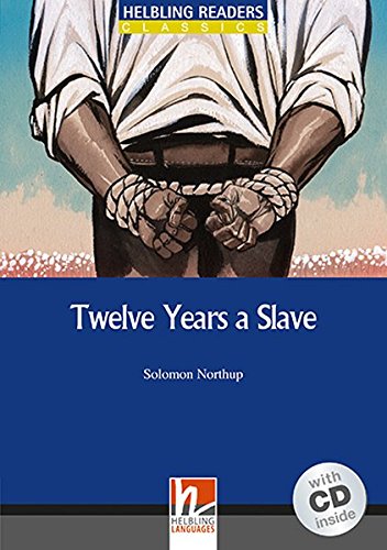 TWELVE YEARS A SLAVE (HELBLING READERS BLUE, CLASSICS, LEVEL 5) Book + Audio CD
