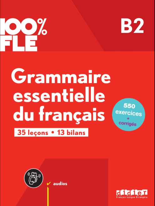100% FLE GRAMMAIRE ESSENTIELLE DU FRANCAIS B2 Livre + Didierfle.app