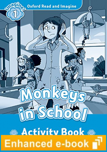MONKEYS IN SCHOOL (OXFORD READ AND IMAGINE, LEVEL 1) Activity Book eBook