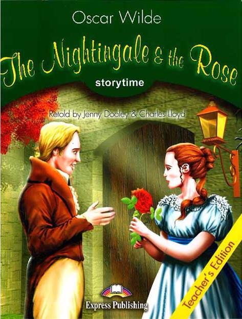 NIGHTINGALE AND THE ROSE, THE (STORYTIME, STAGE 3) Teacher's Book