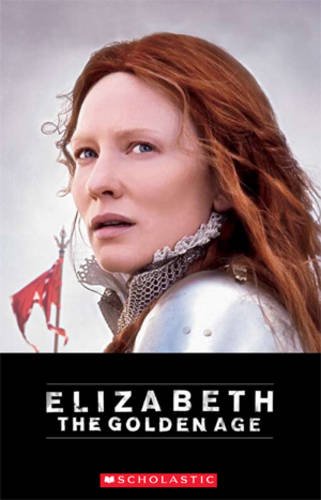 ELIZABETH: THE GOLDEN AGE (SCHOLASTIC ELT READERS, LEVEL 3) Book + Audio CD