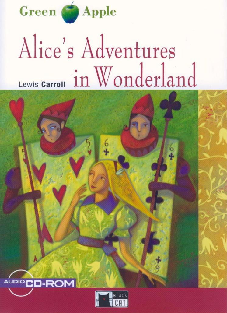 ALICE'S IN WONDERLAND (GREEN APPLE,STARTER A1) Book+ AudioCD+CD-ROM