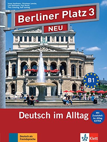 BERLINER PLATZ 3 NEU Lehr- und Arbeitsbuch + 2 Audio-CDs + Im Alltag EXTRA