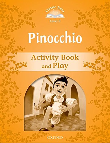 PINOCCHIO (CLASSIC TALES 2nd ED, LEVEL 5) Activity Book and Play