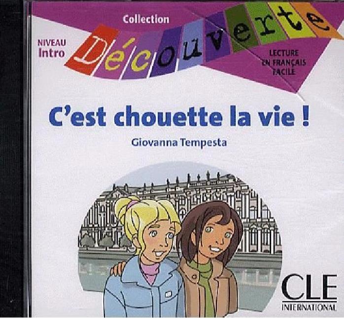 C'EST CHOUETTE LA VIE (COLLECTION DECOUVERTE, NIVEAU 0) Audio CD