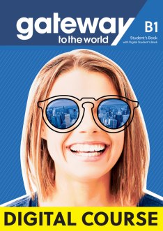 GATEWAY TO THE WORLD B1 Digital Student's Book+ Student's App+ Digital Workbook (Online Code)