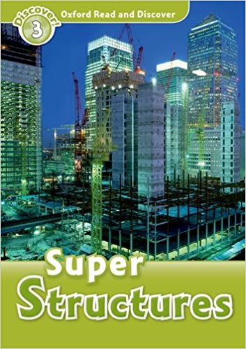 SUPER STRUCTURES (OXFORD READ AND DISCOVER, LEVEL 3) Book