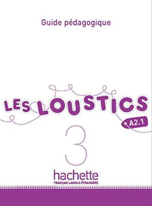 LES LOUSTICS 3 Guide pedagogique