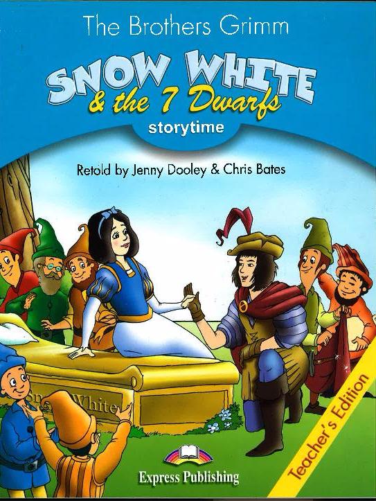 SNOW WHITE AND THE 7 DWARFS (STORYTIME, STAGE 1) Teacher's Book