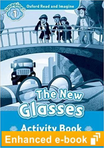 NEW GLASSES (OXFORD READ AND IMAGINE, LEVEL 1) Activity Book eBook 