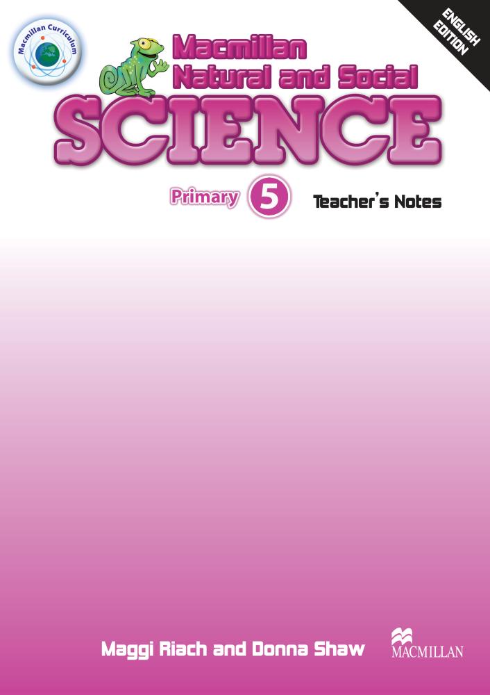 MACMILLAN NATURAL AND SOCIAL SCIENCE 5 Teacher's Notes