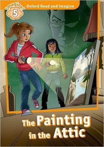 PAINTING IN ATTIC (OXFORD READ AND IMAGINE, LEVEL 5) Book
