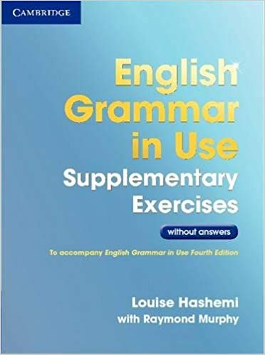 ENGLISH GRAMMAR IN USE Supplementary Exercises Book without Answers