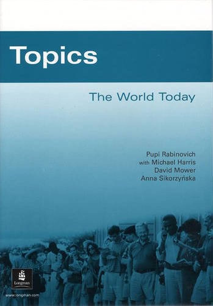 TOPICS: THE WORLD TODAY Book