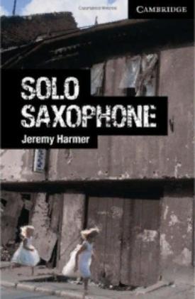 SOLO SAXOPHONE (CAMBRIDGE ENGLISH READERS, LEVEL 6) Book