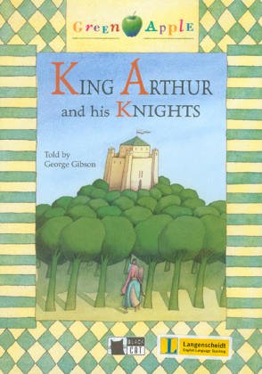 KING ARTHUR AND HIS KNIGHTS (GREEN APPLE,STEP2, A2-B1) Book+ AudioCD+CD-ROM