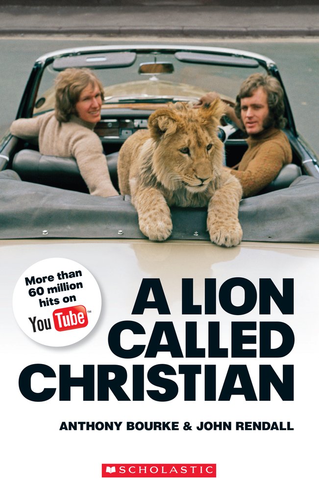 LION CALLED CHRISTIAN, A (SCHOLASTIC ELT READERS, LEVEL 4) Book + Audio CD