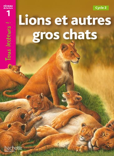 LIONS ET AUTRES GROS CHATS (TOUS LECTEURS! 1) Livre 