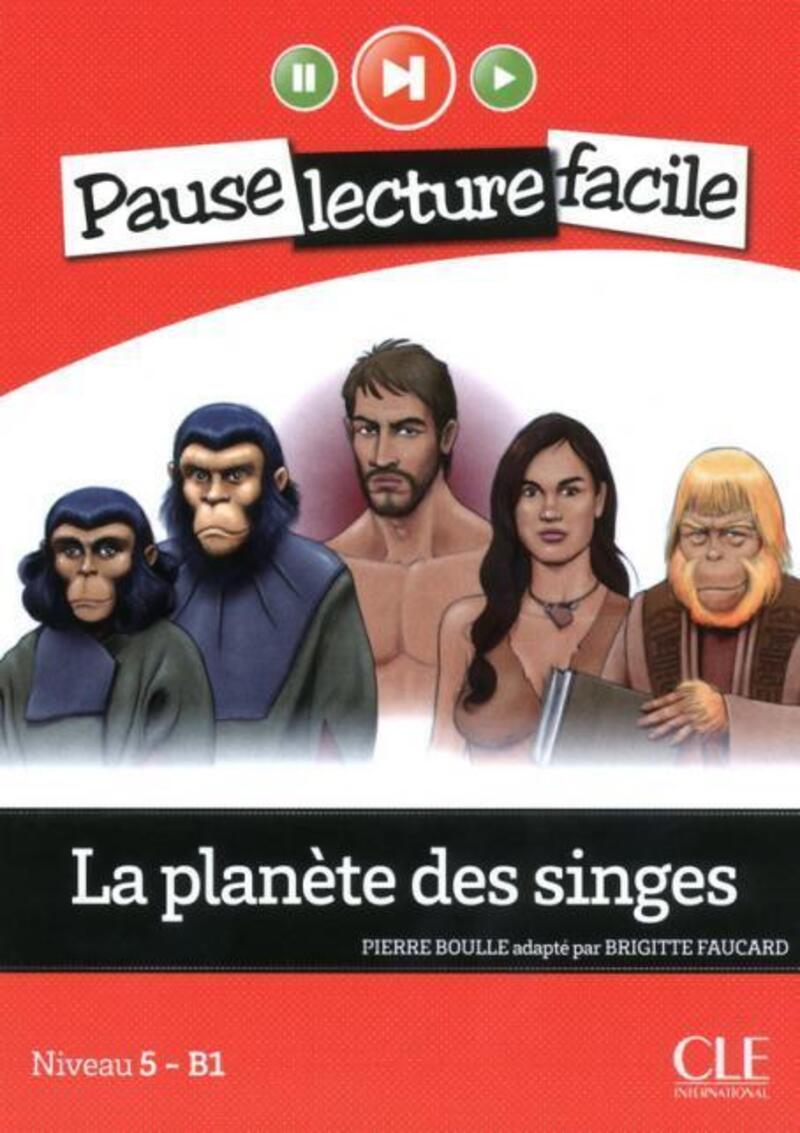 LA PLANETE DES SINGES (PAUSE LECTURE FACILE, NIVEAU 5) Livre + Audio online