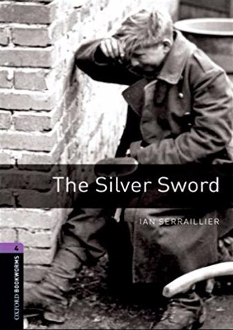 SILVER SWORD, THE (OXFORD BOOKWORMS LIBRARY, LEVEL 4) Book