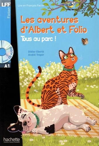 LES AVENTURES D'ALBERT ET FOLIO: TOUS AU PARC (LIRE EN FRANCAIS FACILE A1) Livre + Audio CD