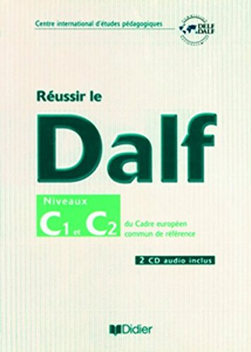 REUSSIR LE DALF: NIVEAUX C1 ET C2 Llivre + CD