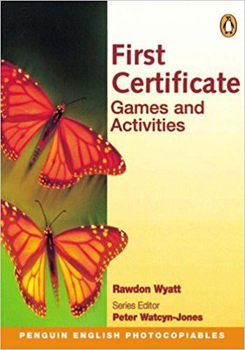FIRST CERTIFICATE GAMES AND ACTIVITIES (PENGUIN ENGLISH PHOTOCOPIABLES)