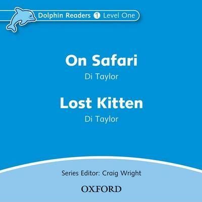 ON SAFARI & LOST KITTEN (DOLPHIN READERS, LEVEL 1) Audio CD