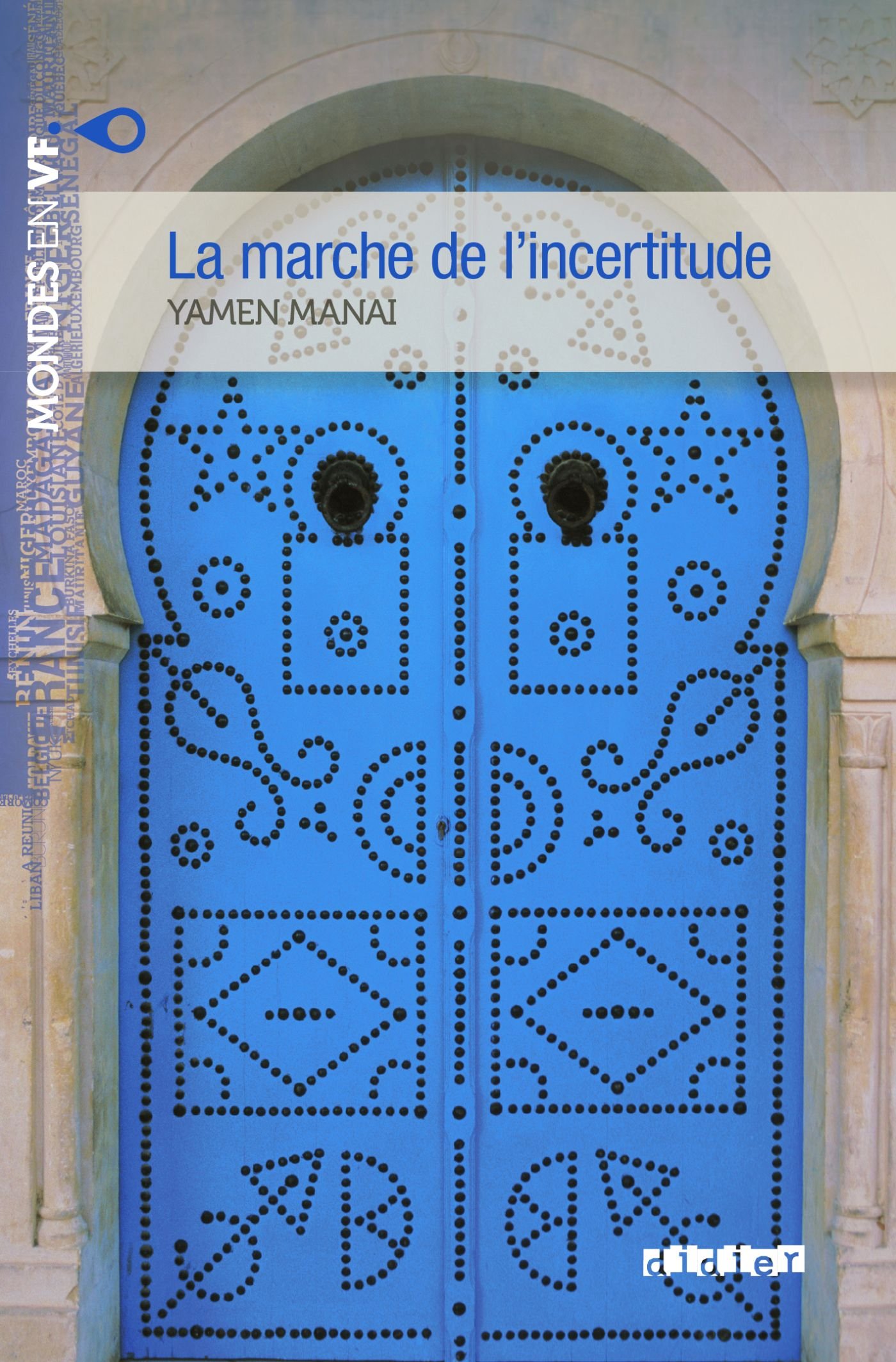LA MARCHE DE L'INCERTITUDE (MONDES EN VF B1) Livre 