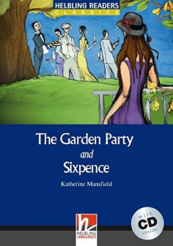 GARDEN PARTY AND SIXPENCE, THE (HELBLING READERS BLUE, CLASSICS, LEVEL 4) Book + Audio CD