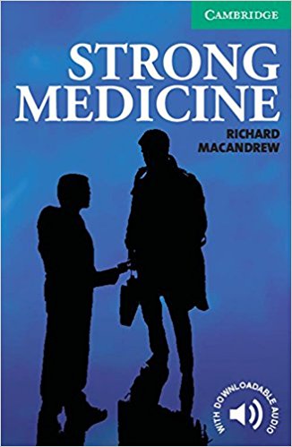 STRONG MEDICINE (CAMBRIDGE ENGLISH READERS, LEVEL 3) Book 