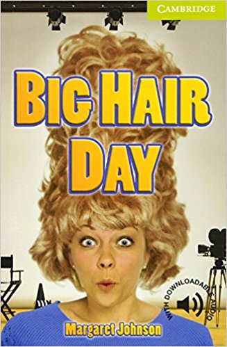 BIG HAIR DAY (CAMBRIDGE ENGLISH READERS, STARTER) Book