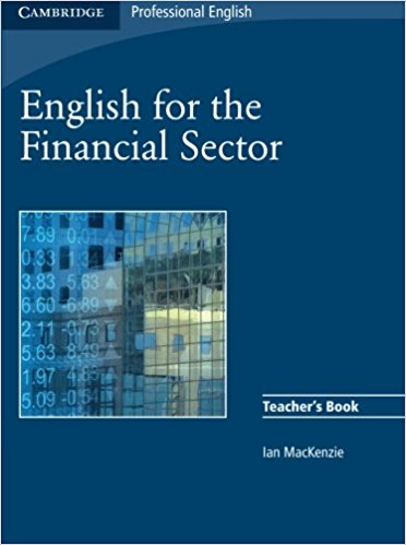 ENGLISH FOR THE FINANCIAL SECTOR Teacher's Book