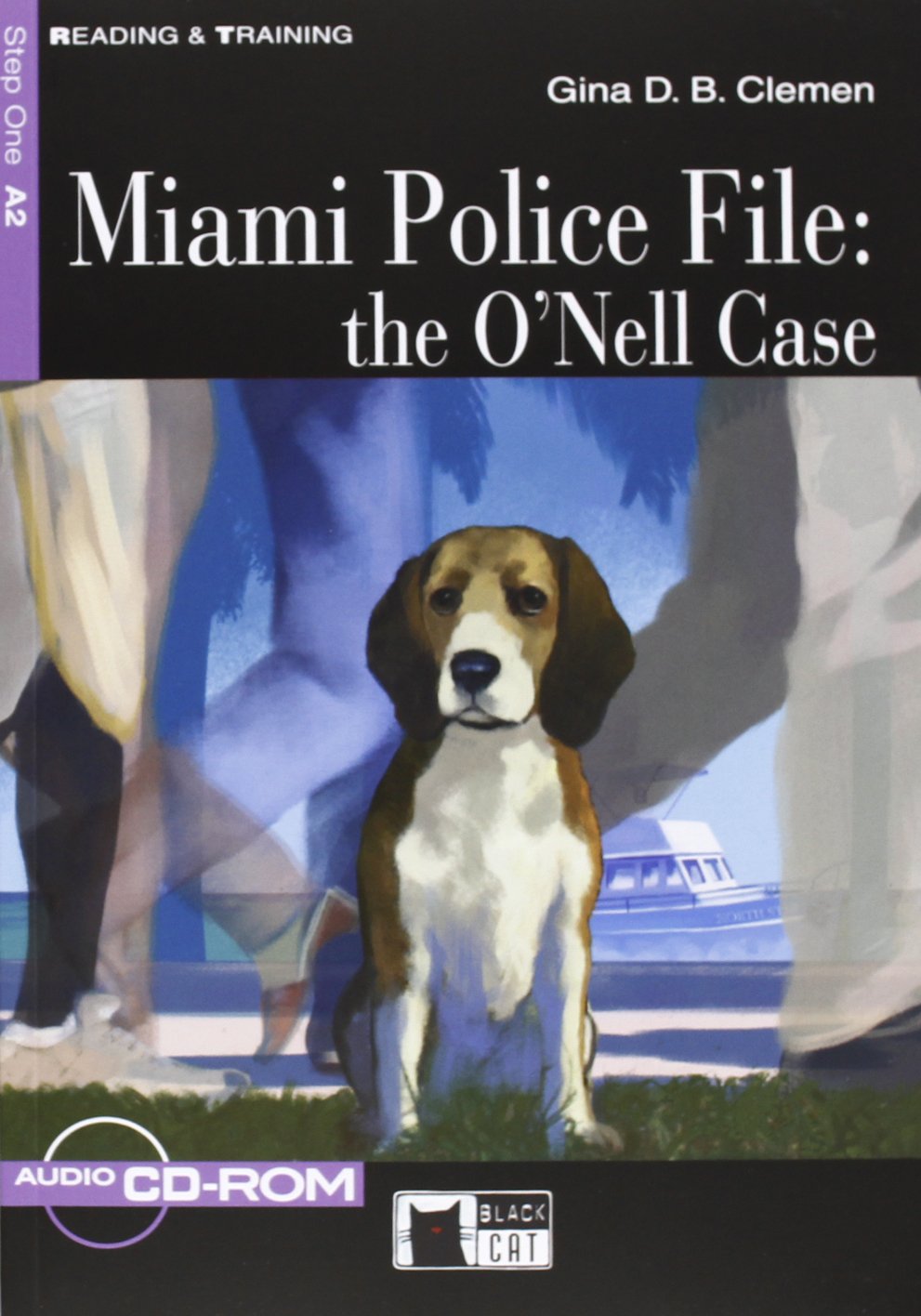 MIAMI POLICE FILE:THE O'NELL CASE (READING & TRAINING STEP1, A2)Book+ AudioCD+CD-ROM