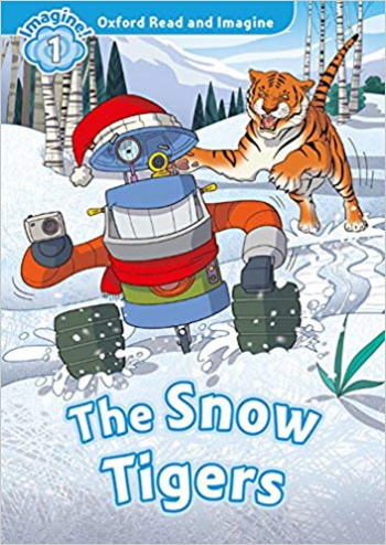 THE SNOW TIGERS (OXFORD READ AND IMAGINE, LEVEL 1) Book with MP3 download