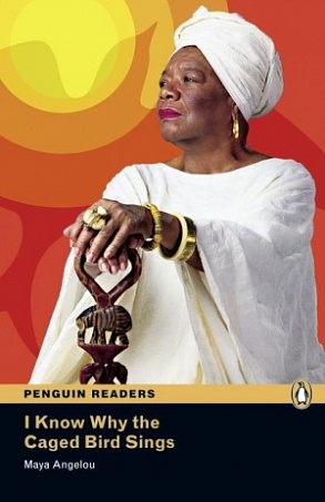 I KNOW WHY THE CAGED BIRD SINGS (PENGUIN READERS, LEVEL 6) Book